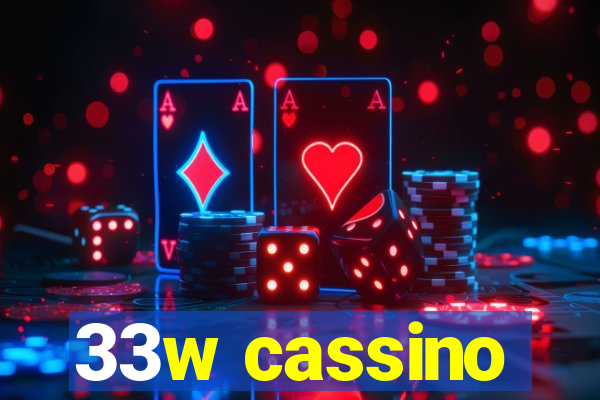 33w cassino